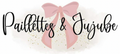 Paillettes et Jujube